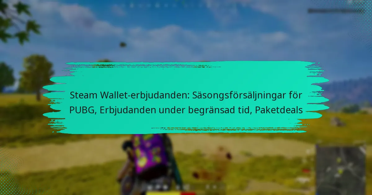 Steam Wallet-erbjudanden: Säsongsförsäljningar för PUBG, Erbjudanden under begränsad tid, Paketdeals