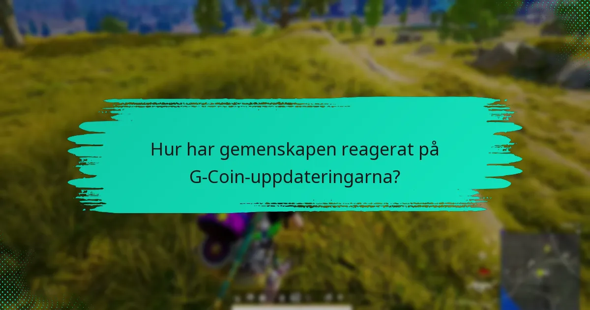 Vilka förändringar i tjänsten har genomförts för G-Coin?