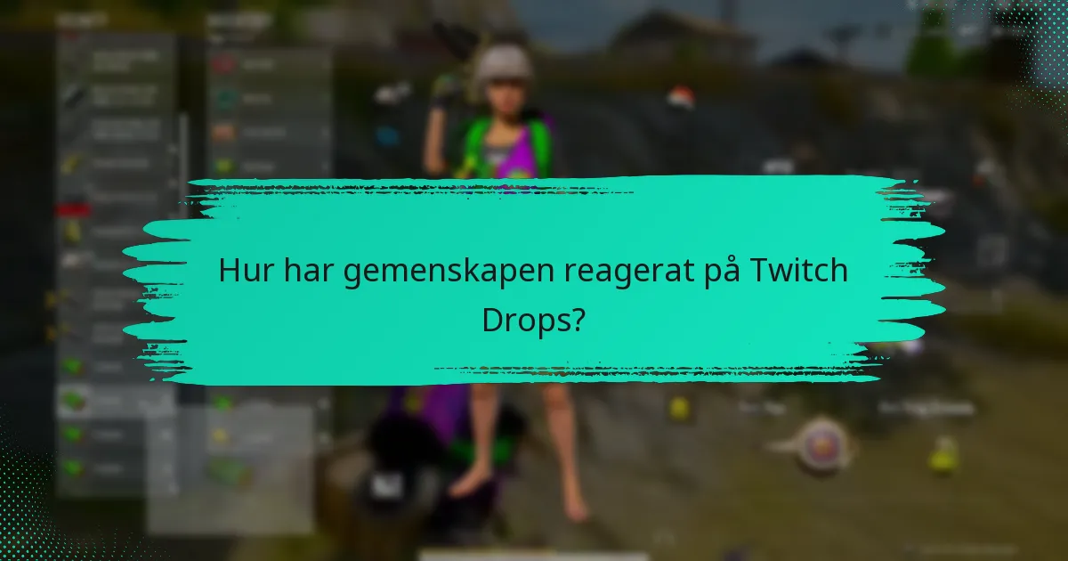 Vilka noterbara belöningar har erbjudits i Twitch Drops?