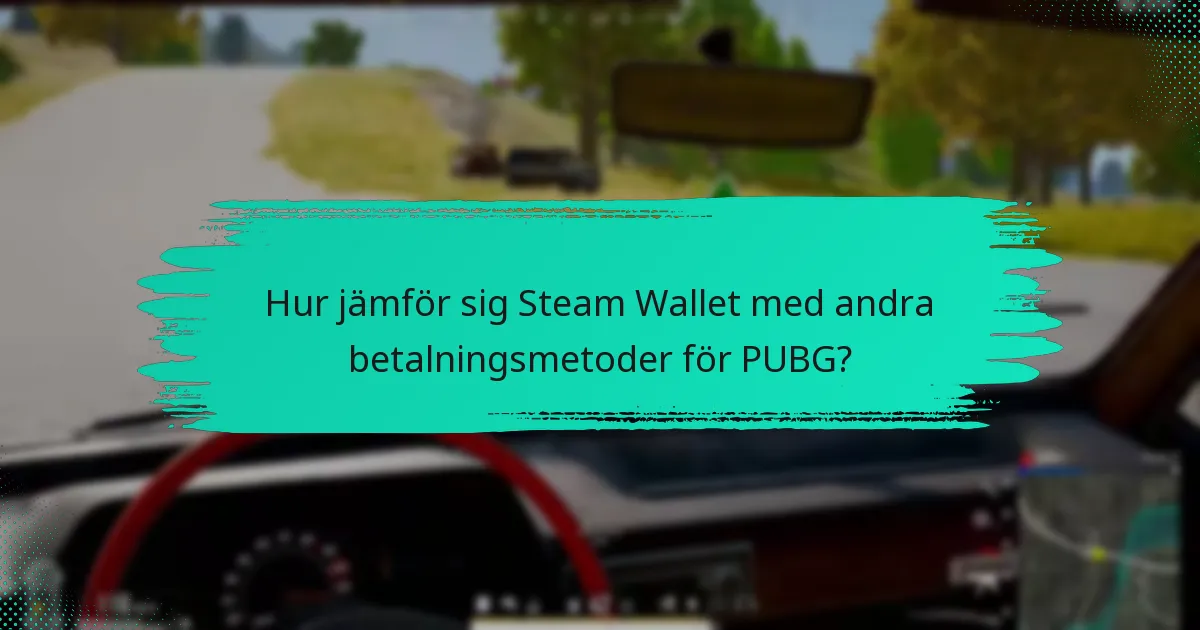 Vilka förslag har användare för att förbättra Steam Wallet?