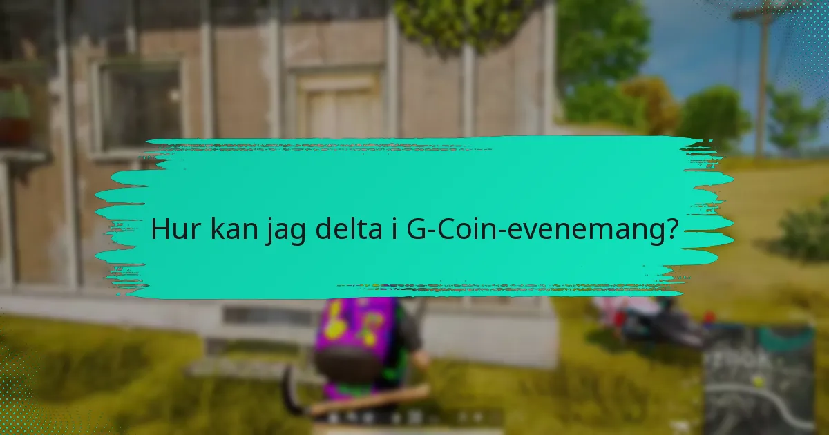 Vilka belöningar kan jag tjäna från G-Coin-evenemang?