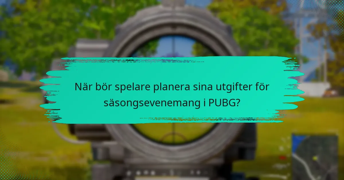 När bör spelare planera sina utgifter för säsongsevenemang i PUBG?