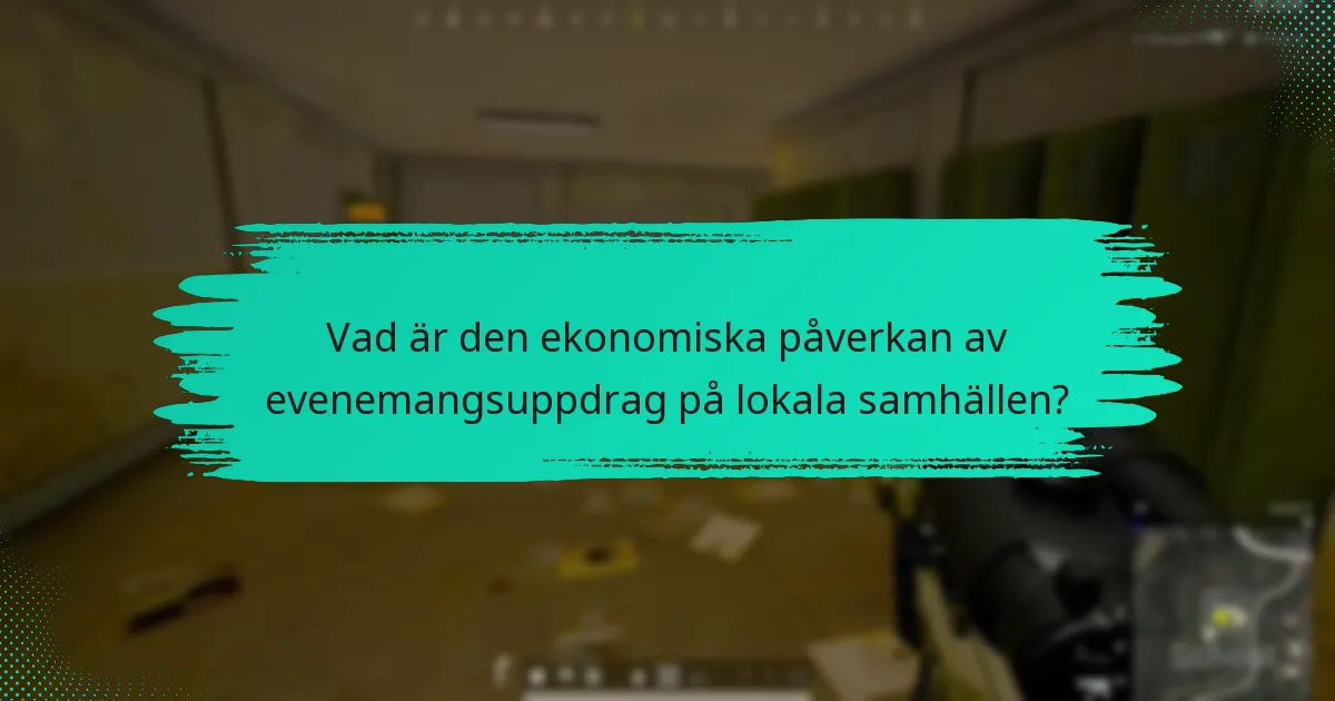 Vad är den ekonomiska påverkan av evenemangsuppdrag på lokala samhällen?