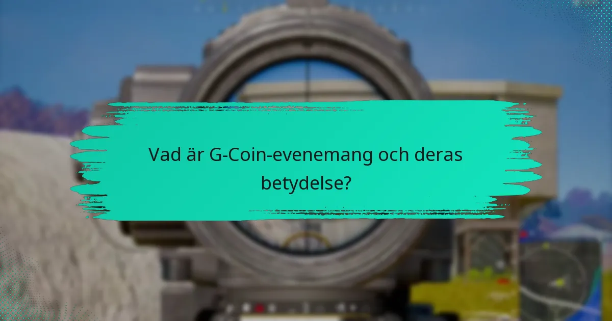 Vilka är gemenskapsutmaningarna kopplade till G-Coin-evenemang?