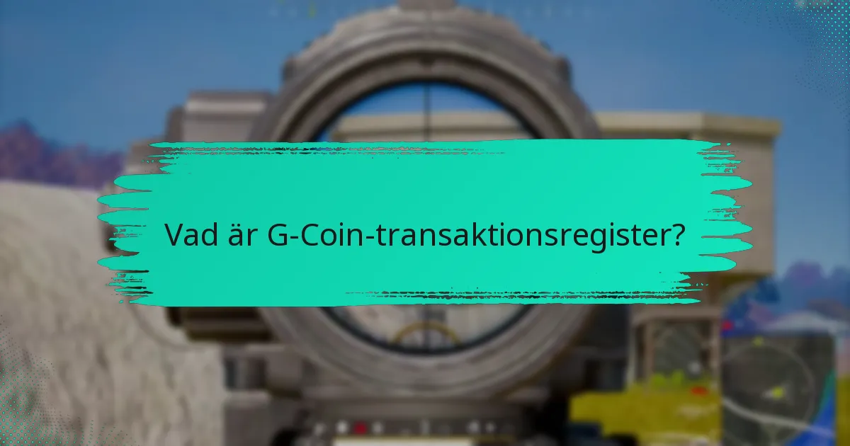 Vilka är de vanliga utmaningarna med G-Coin-transaktioner?