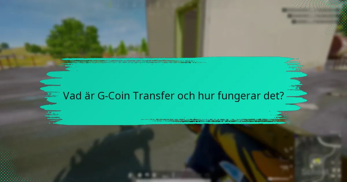 Vilka vanliga problem kan uppstå under G-Coin-överföringar?