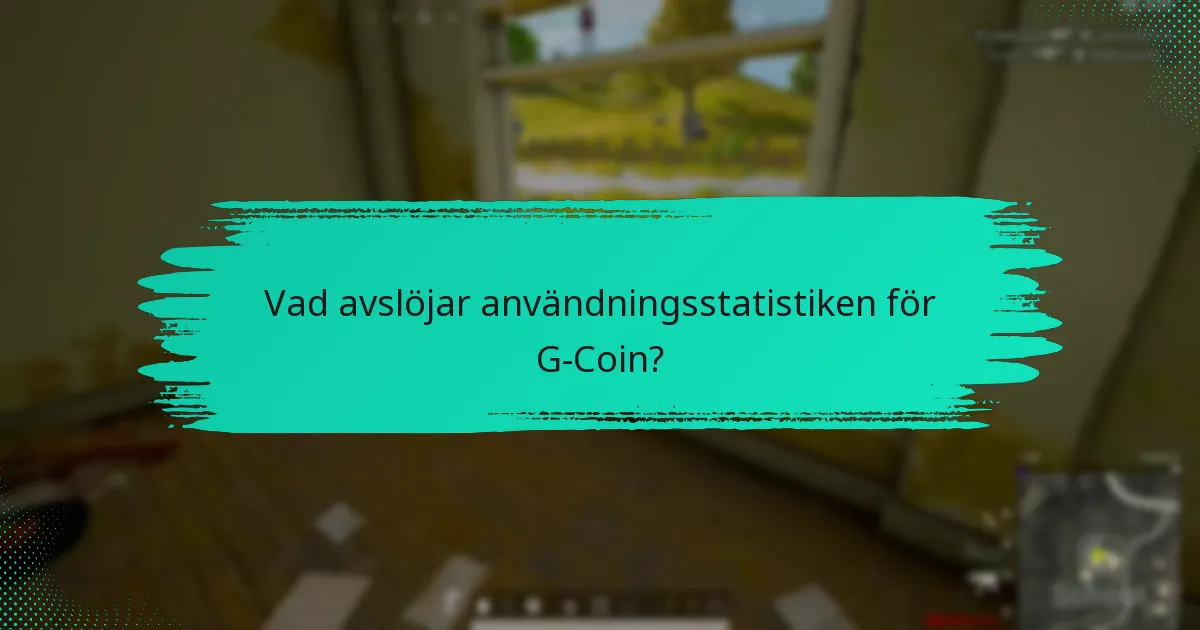 Vad avslöjar användningsstatistiken för G-Coin?