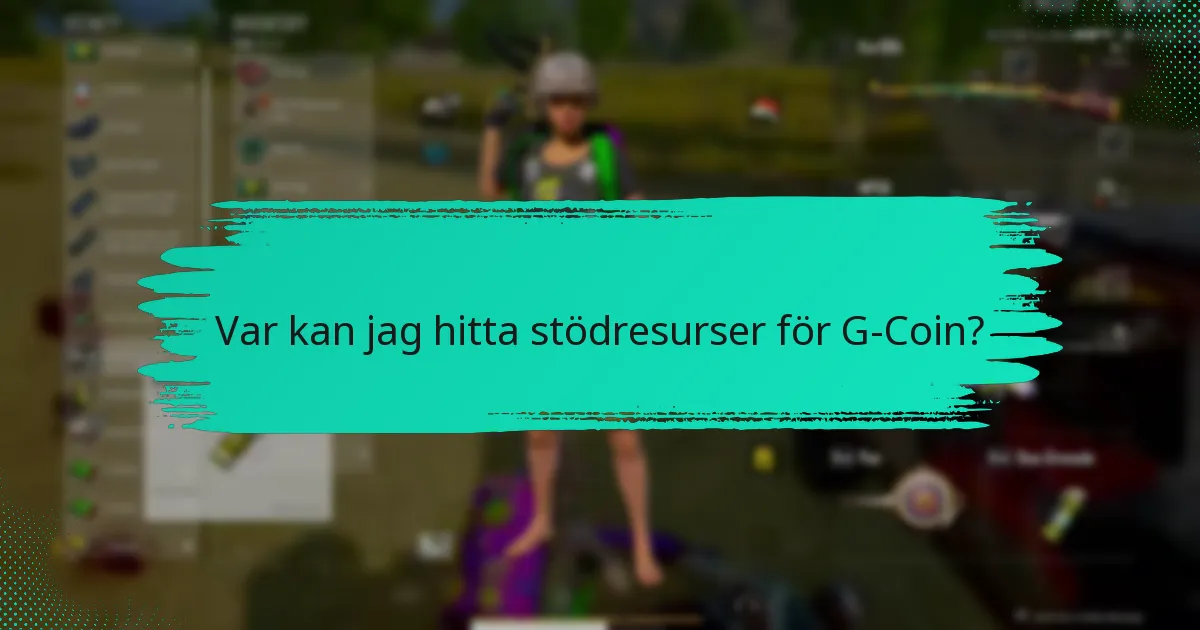 Var kan jag hitta stödresurser för G-Coin?