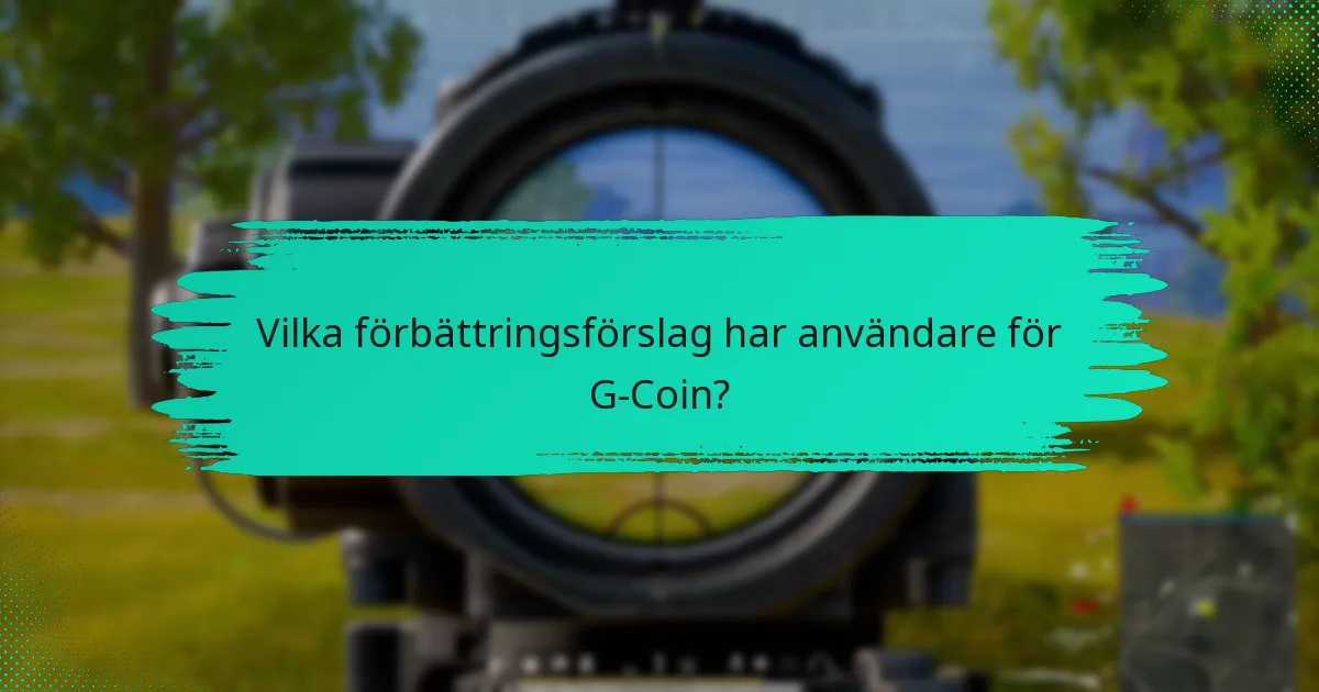 Vilka funktionsförfrågningar är populära bland G-Coin-användare?
