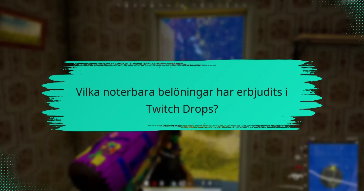 Vilka Twitch Drops-evenemang var de mest populära?